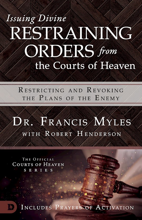 Issuing Divine Restraining Orders From Courts Of Heaven PB - Francis Myles